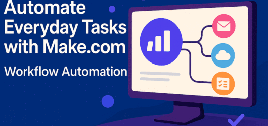 Automate Everyday Tasks with Make.com: Workflow Automation