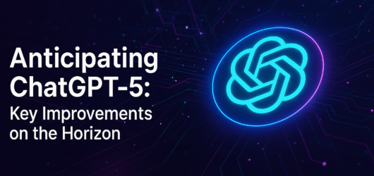 Anticipating ChatGPT-5: Key Improvements on the Horizon