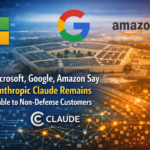 Microsoft Google Amazon logos with Anthropic Claude AI accessible to non‑defense customers graphic