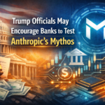 Trump officials and bankers testing Anthropic Mythos AI system interface